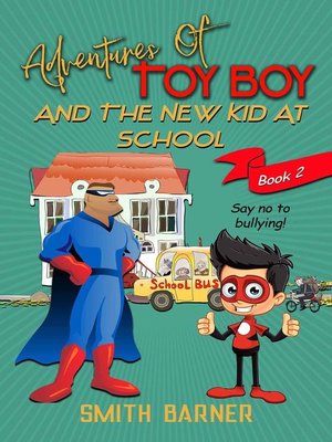 cover image of Adventures of Toy Boy and the New Kid at School